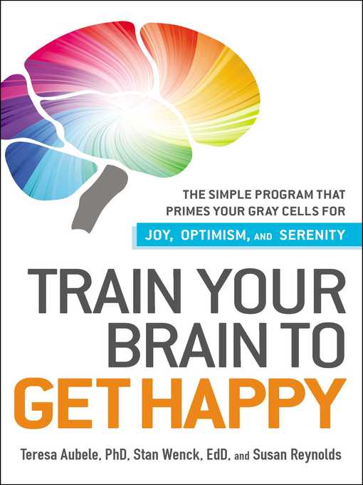 Cover image for Train Your Brain to Get Happy